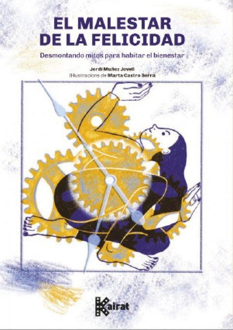 Malestar de felicidad:desmontando mitos habitar bienestar