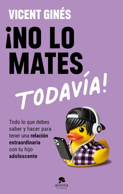 ¡No lo mates todavía!