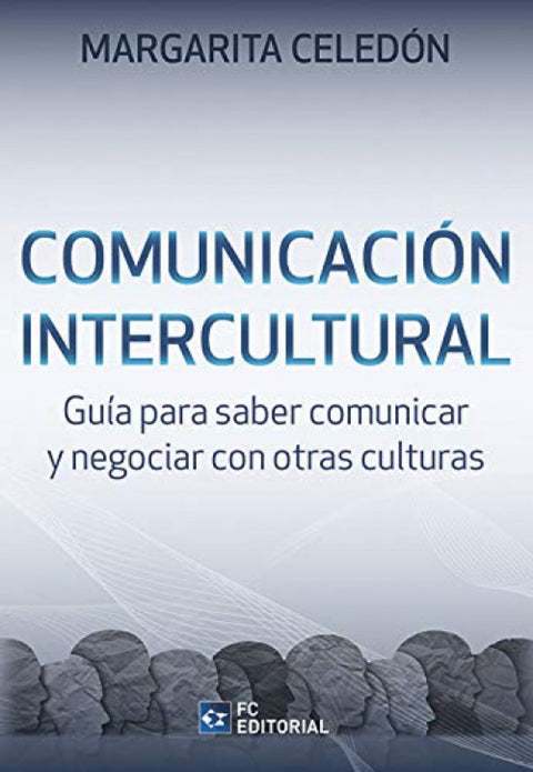 Comunicación intercultural: guía para saber comunicar y negociar