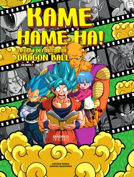 KAME HAME HA! LA GUÍA DEFINITIVA DE DRAGON BALL. VOL 2