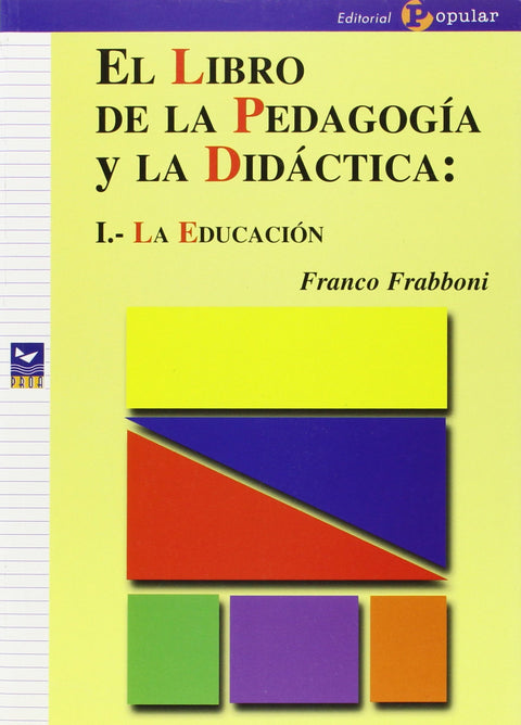 El libro de la pedagogía y la didáctica: I.- la educación