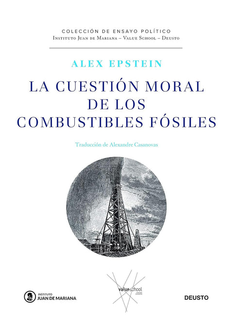 La cuestión moral de los combustibles fósiles - Epstein, Alex