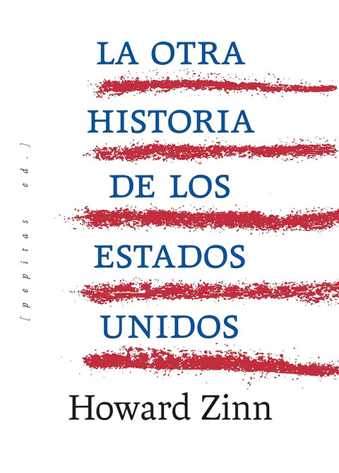 LA OTRA HISTORIA DE LOS ESTADOS UNIDOS - Howard Zinn