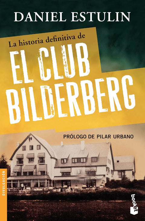 La historia definitiva del Club Bilderberg - Daniel Estulin