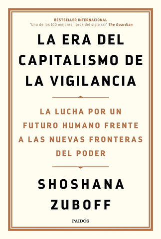 LA ERA DEL CAPITALISMO DE LA VIGILANCIA - Shoshana Zuboff