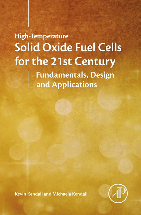  High-Temperature Solid Oxide Fuel Cells for the 21st Century: Fundamentals, Desi 