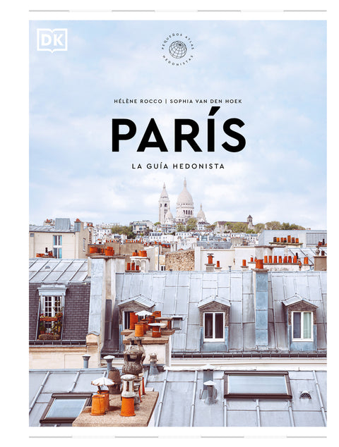  París La guía hedonista (Pequeños Atlas Hedonistas) 
