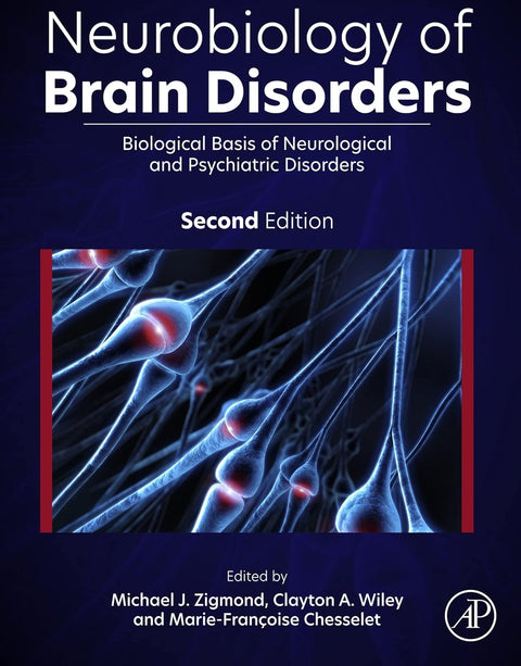  NEUROBIOLOGY OF BRAIN DISORDERS : BIOLOGICAL BASIS OF NEUROLOGICAL AND PSYCHIATR 