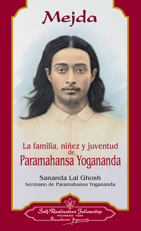  MEJDA. LA FAMILIA, NIÑEZ Y JUVENTUD DE PARAMAHANSA YOGANANDA 