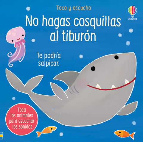  NO HAGAS COSQUILLAS AL TIBURON 