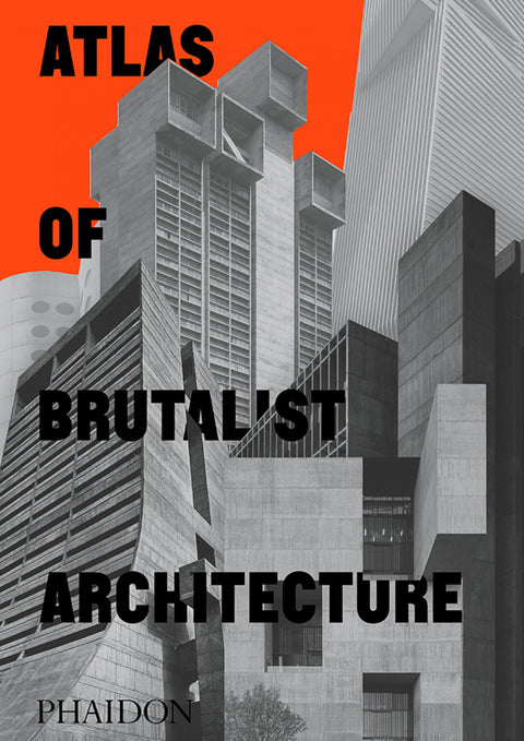  Atlas of Brutalist Architecture 