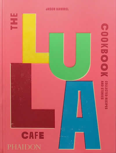  The Lula Cafe Cookbook 