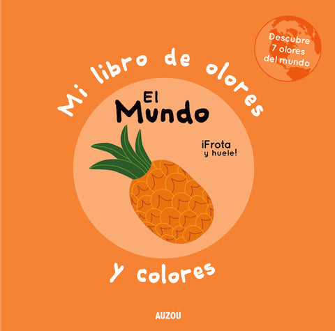  Mi libro de olores y colores. El mundo 