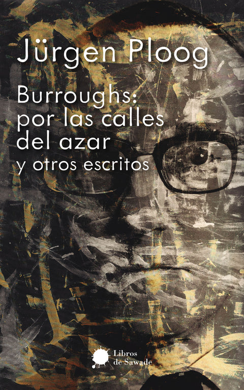  Burroughs: por las calles del azar y otros escritos 
