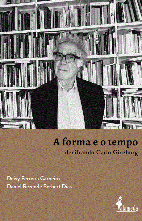  A forma e o tempo: decrifrando Carlo Ginzburg 