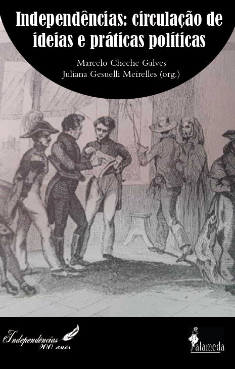  Independências, circulação de ideias e práticas políticas 