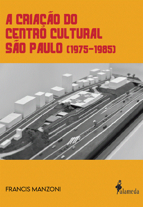  A Criação do centro cultural São Paulo (1975-1985) 
