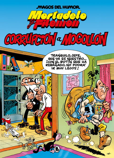  MORTADELO Y FILEMÓN. CORRUPCIÓN A MOGOLLÓN 
