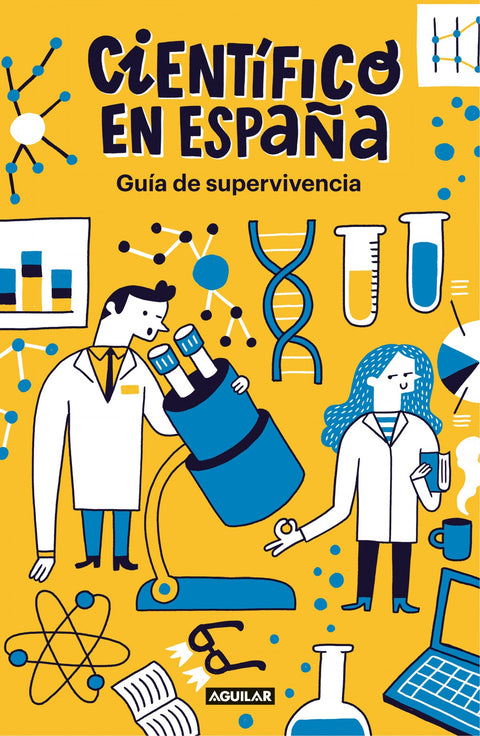  CIENTÍFICO EN ESPAÑA. GUIA DE SUPERVIVENCIA 