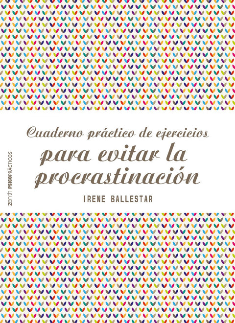  CUADERNO PRACTICO DE EJERCICIOS PARA EVITAR LA PROCRASTINACIÓN 