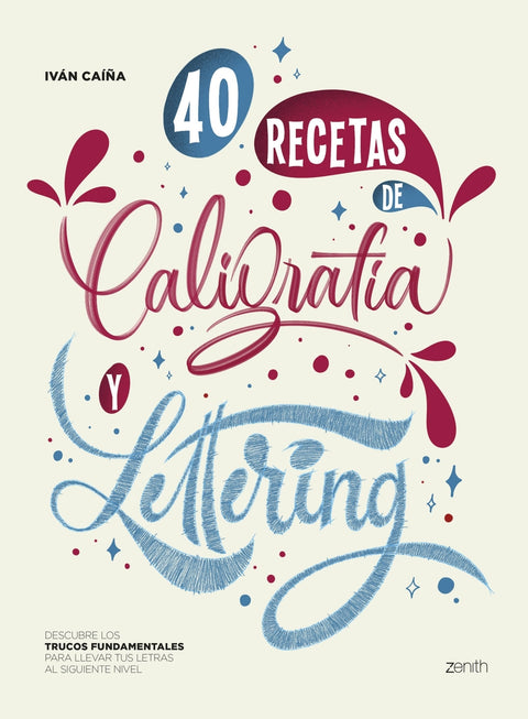  40 Recetas de Caligrafía y Lettering 