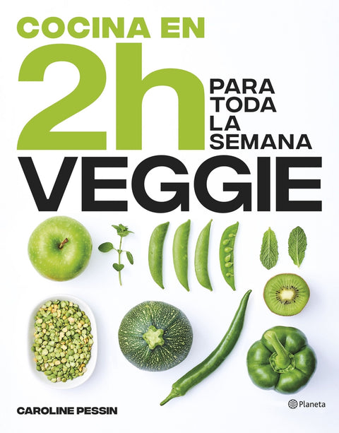  Cocina veggie en 2 horas para toda la semana 