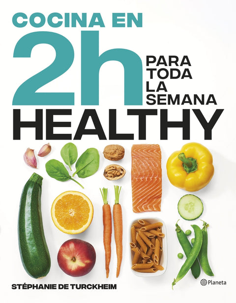  Cocina healthy en 2 horas para toda la semana 