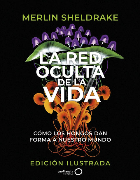  La red oculta de la vida (edición Ilustrada) 