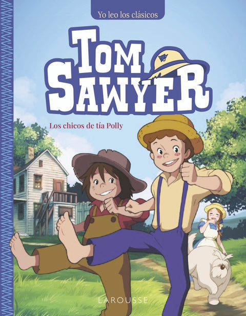  Tom Sawyer. Los chicos de tía Polly 