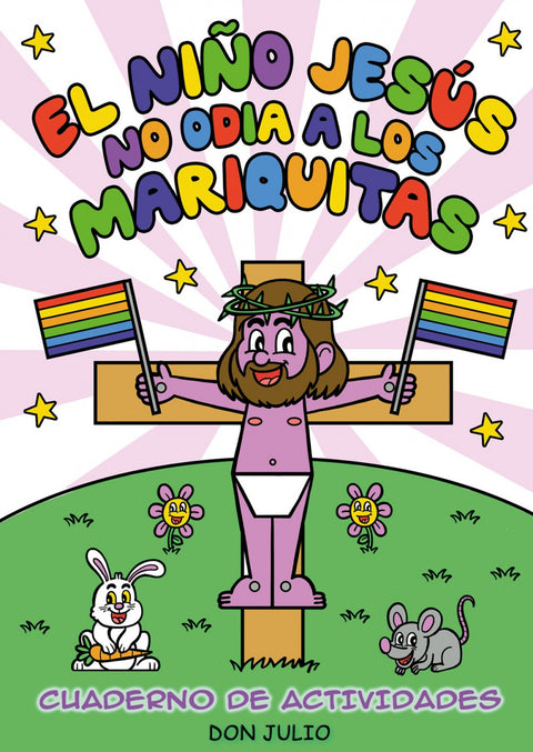  EL NIÑO JESUS NO ODIA A LOS MARIQUITAS 