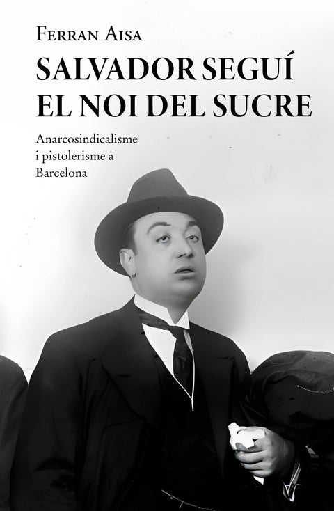  Salvador Seguí. El Noi del Sucre 