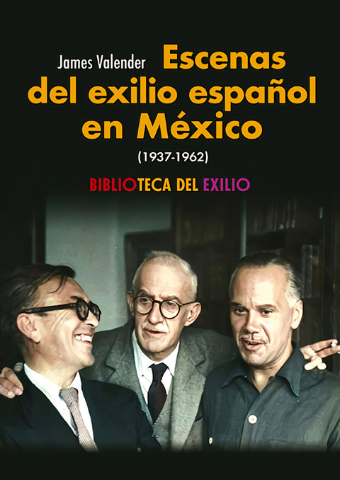  ESCENAS DEL EXILIO ESPAÑOL EN MEXICO (1937-1962) 