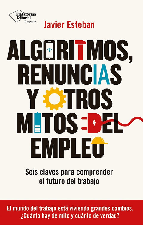  Algoritmos, renuncias y otros mitos del empleo 