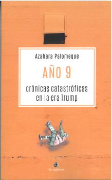  AÑO 9. CRÓNICAS CATASTRÓFICAS EN LA ERA TRUMP 