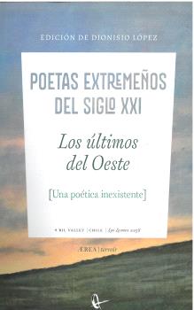 LOS ÚLTIMOS DEL OESTE. POETAS EXTREMEÑOS DEL SIGLO XXI 