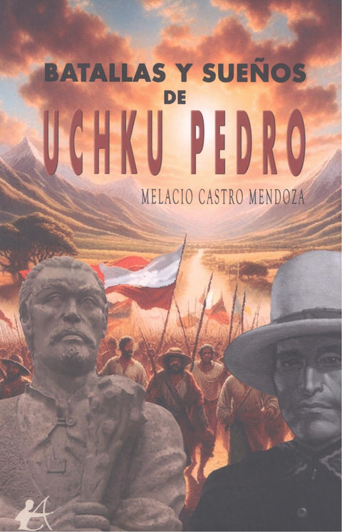  Batallas y sueños de uchku pedro 