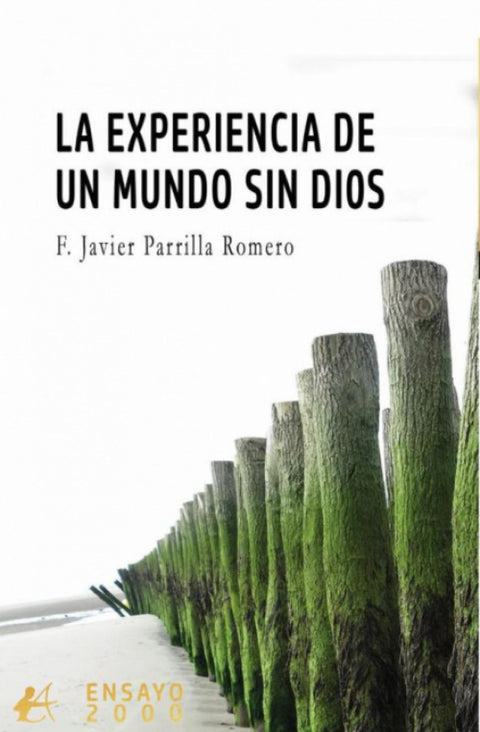  EXPERIENCIA DE UN MUNDO SIN DIOS, LA.(ENSAYO 2000) 