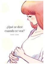  ¿QUÉ TE DIRÉ CUANDO TE VEA? 