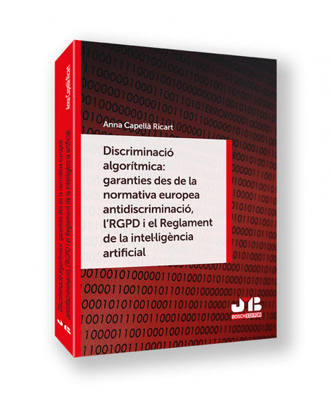  DISCRIMINACIO ALGORITMICA: GARANTIES DES DE LA NORMATIVA EUROPEA ANTIDISCRIMINAC 