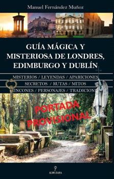  GUÍA MÁGICA Y MISTERIOSA DE LONDRES, EDIMBURGO Y DUBLÍN 