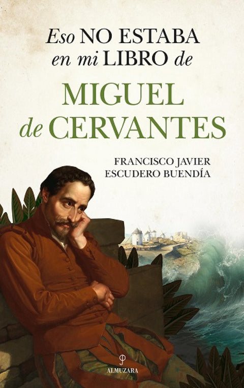  ESO NO ESTABA EN MI LIBRO DE MIGUEL DE CERVANTES 