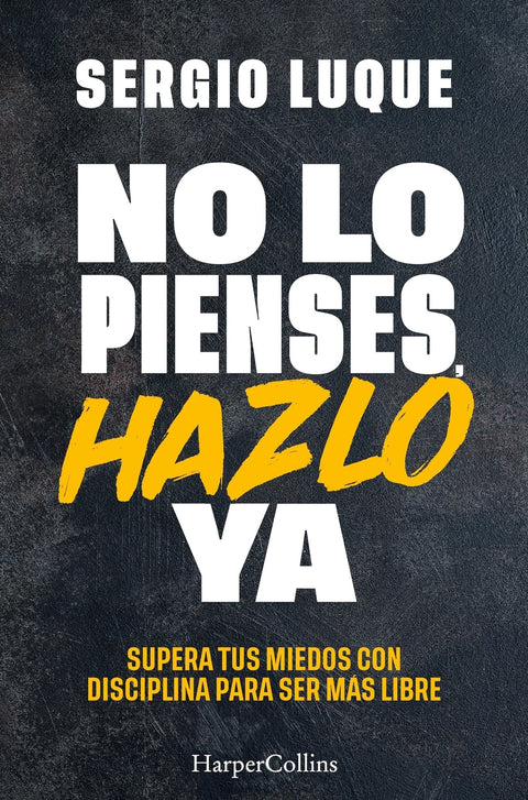  No lo pienses, hazlo ya 