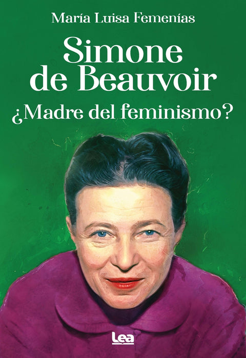  Simone de Beauvoir. ¿Madre del feminismo? 