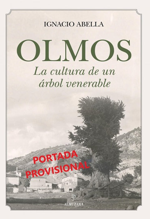  OLMOS. LA CULTURA DE UN ÁRBOL VENERABLE 