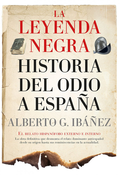  LEYENDA NEGRA (LEB): HISTORIA DEL ODIO A ESPAÑA, LA 