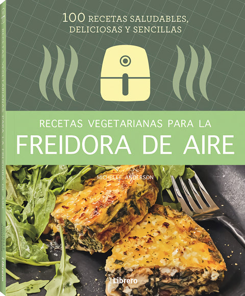  RECETAS VEGETARIANAS CON FREIDORA DE AIRE 