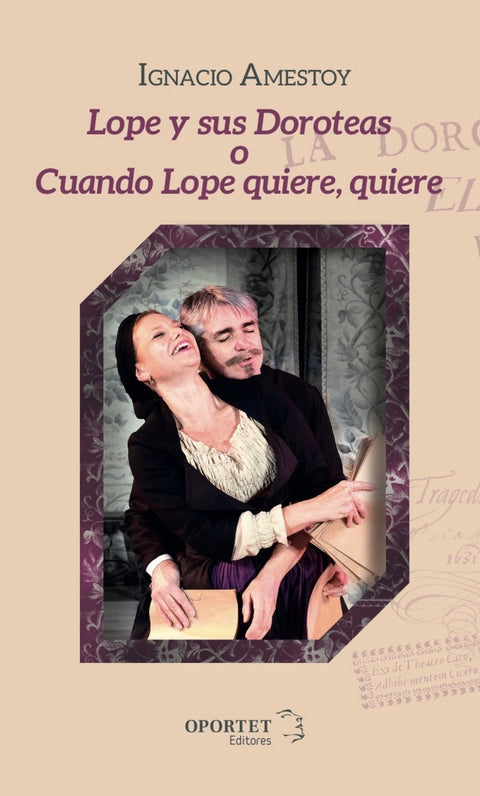  Lope y sus Doroteas, o Cuando Lope quiere, quiere 