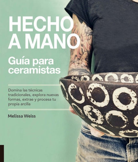  HECHO A MANO. GUÍA PARA CERAMISTAS 
