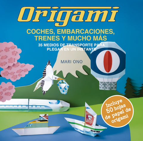  Origami, coches, embarcaciones, trenes y mucho más 
