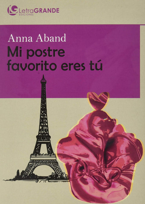  Mi postre favorito eres tú. (edición en letra grande) 